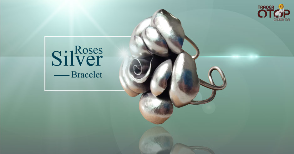 กำไล กุหลาบเงิน เครื่องเงินแท้